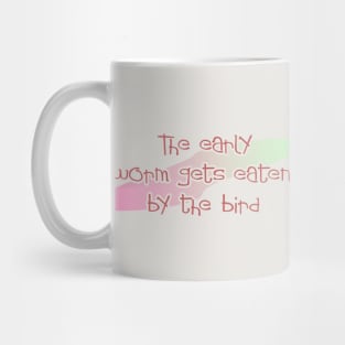 The early worm Mug